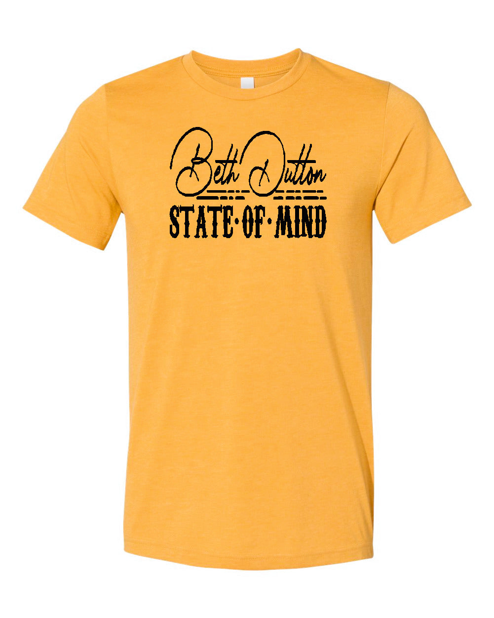 Yellowstone Beth Dutton State of Mind Bella Canvas Tshirt - Heather Mustard