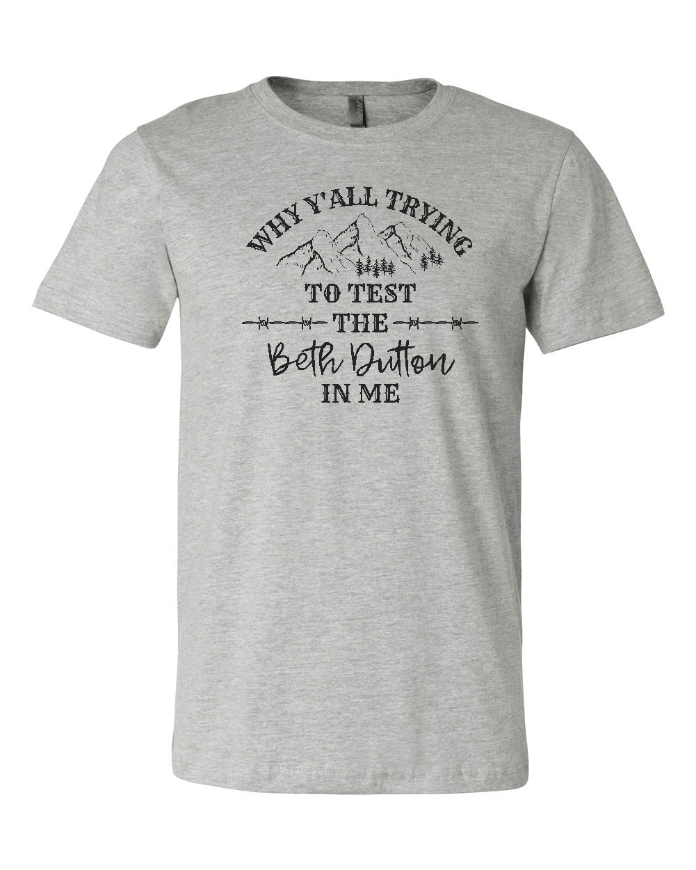 Yellowstone Test Beth Dutton  Bella Canvas Tshirt - Heather Grey
